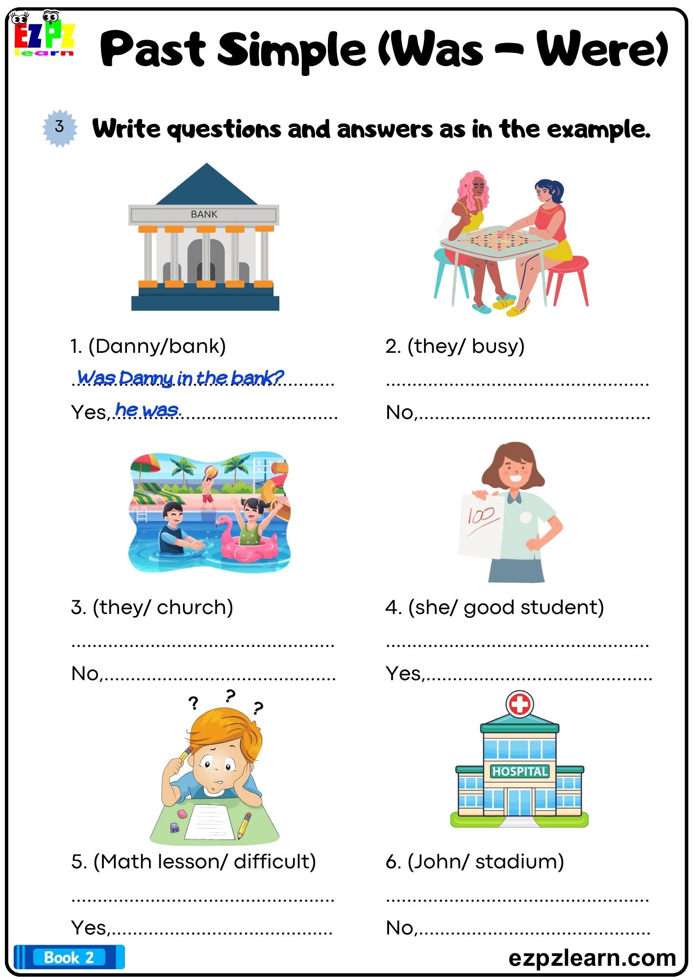 Past Simple Tense Was and Were Write the questions and answers. Grammar